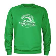 Sorry I Can't, We're Racing Adult Crewneck Sweatshirt