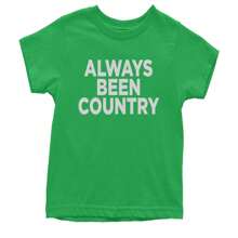 Always Been Country Music Youth T-Shirt