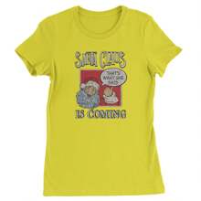 Santa Claus Is Coming - That's What She Said Womens T-Shirt