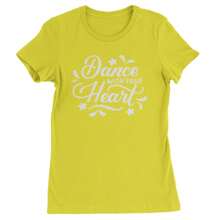 Dance With Your Heart Womens T-Shirt