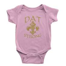 Dat Strong New Orleans   Infant One-Piece Romper Bodysuit And Toddler T-Shirt