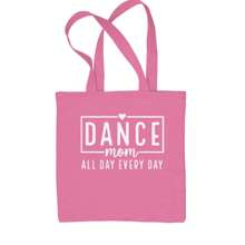 Dance Mom All Day Every Day Shopping Tote Bag