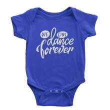 We Can Dance Forever Infant One-Piece Romper Bodysuit And Toddler T-Shirt
