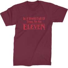 In A World Full Of Tens, Be An Eleven Mens T-Shirt