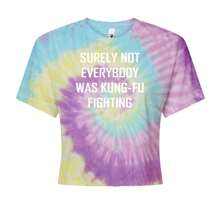 Surely Not Everybody Was Kung-Fu Fighting  Cropped T-Shirt