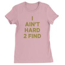 I Ain't Hard To Find Trainer Prime Womens T-Shirt