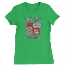 Santa Claus Is Coming - That's What She Said Womens T-Shirt
