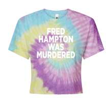 Fred Hampton Was Murdered Cropped T-Shirt