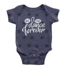 We Can Dance Forever Infant One-Piece Romper Bodysuit And Toddler T-Shirt