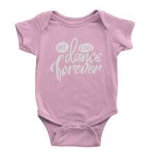 We Can Dance Forever Infant One-Piece Romper Bodysuit And Toddler T-Shirt