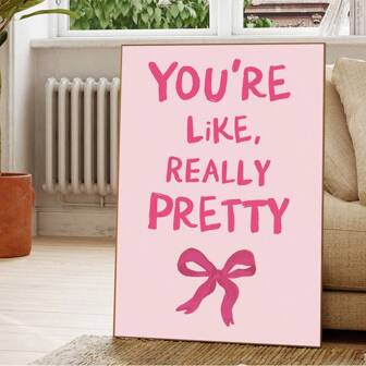 1pc/Set Minimalist Cute Pastel Bow You're Like Really Pretty Art Posters And Prints, Living Room Decor, Pink Girly Poster, Pink Aesthetics, Pink Dorm Decorations, Cute Canvas Wall Decor, Without Frame, Wall Art Gifts Birthday Graduation