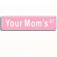 1 pieza Señal de metal rosa - Señal de calle "Tu mamá" Decoración de habitación estética y divertida, colección de letreros para decoración de dormitorio adolescente, mejor decoración de habitación estética
