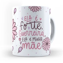 Caneca de Presente para o Dia das Mães - Frase "Ela é Forte e Uma Guerreira", - Branco - Visão 3