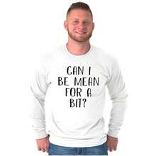 Attitude Long Sleeve Graphic Tee Shirt Saying Funny Joke Can I Be Mean For A Bit Sarcastic Snarky Humor Casual Everyday Cotton Printed Crewneck Tshirt Brisco Brands - White - View 1