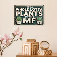 1pc Vintage Metal Sign: "ISSA Whole LOTTA PLANTS IN THIS MF" - Suitable For Home, Kitchen, Bar, Club, Bathroom, Bedroom, Farm, Garden, Farmhouse Or As A Gift (8x12 Inches), Random Hole Style - Multicolor - View 3