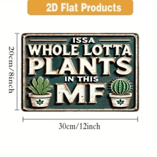 1pc Vintage Metal Sign: "ISSA Whole LOTTA PLANTS IN THIS MF" - Suitable For Home, Kitchen, Bar, Club, Bathroom, Bedroom, Farm, Garden, Farmhouse Or As A Gift (8x12 Inches), Random Hole Style - Multicolor - View 2