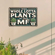 1pc Vintage Metal Sign: "ISSA Whole LOTTA PLANTS IN THIS MF" - Suitable For Home, Kitchen, Bar, Club, Bathroom, Bedroom, Farm, Garden, Farmhouse Or As A Gift (8x12 Inches), Random Hole Style - Multicolor - View 5