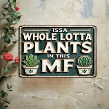 1pc Vintage Metal Sign: "ISSA Whole LOTTA PLANTS IN THIS MF" - Suitable For Home, Kitchen, Bar, Club, Bathroom, Bedroom, Farm, Garden, Farmhouse Or As A Gift (8x12 Inches), Random Hole Style - Multicolor - View 6