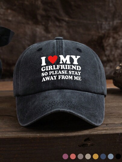 1pc Men's Casual "I Love My Girlfriend, Stay Away From Me" Letter Printed Soft Washed Vintage Street Style Baseball Cap, Suitable For Daily Wear
