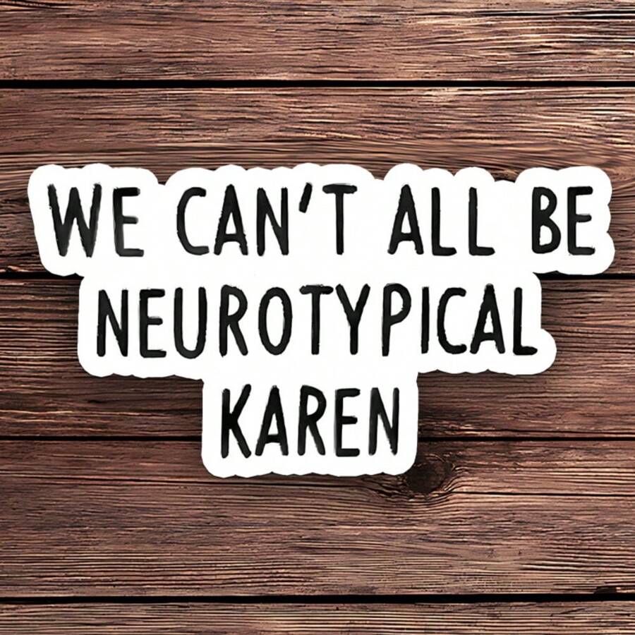 1 件我们不能都是神经典型 Karen 贴纸 | 适用于笔记本电脑、水瓶和汽车的有趣激励贴纸 | 用于心理健康意识的酷炫贴纸 - 彩色 - 查看 1