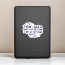 1PC I Don't Have A Nervous System Sticker | Funny And Sarcastic Sticker For Anxiety Awareness | Cool Sticker For Laptops, Water Bottles, Tumblers, And More | Sarcastic Anxiety Sticker Decal - Multicolor - View 7