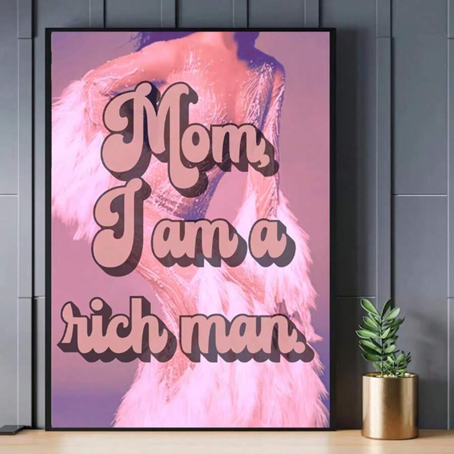 1 Pc Mom, I'm A Rich Man Printable Frameless Poster Minimalist Decor