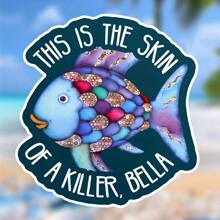 1张3英寸可移除户外防水乙烯基创意礼品贴纸，图案包括“这是杀手的皮肤”、“贝拉贴纸”和“有趣的鱼贴纸”。 - 彩色 - 查看 1