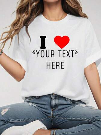 Personalized Women's Shirts - Gifts For Girlfriend/Wife, Valentine's Day, Thanksgiving, Christmas: "I Love" Custom Fitted T-Shirt, "I Heart" Custom Shirt, Personalized Text Shirt, Gifts For Her, Anniversary, Valentine's Day, Birthday, Wedding, Best Friend, Carnival Attire
