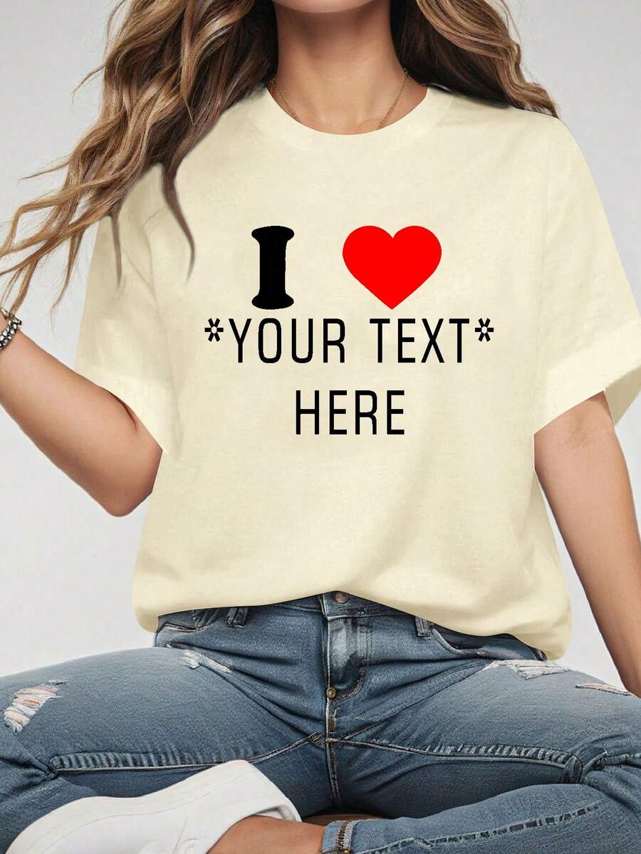 Personalized Women Shirts As Gifts - I Love Custom Fitted T-Shirt, I Heart Custom Shirt, Custom Text Shirt, Personalized Blouse, Gifts For Her, Anniversary Gift, Valentine's Day Gift, Birthday Gift, Wedding Gift, Best Friend Gift, Carnival Costume