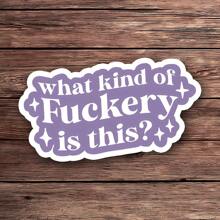 1PC What Kind Of Fuckery Is This Sticker | Funny Water Bottle Sticker For Laptops, Journals, And More | Hilarious Sarcastic Decal For Personalizing Your Items | Great Gift For Friends Who Love Humor