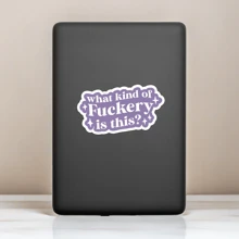 1PC What Kind Of Fuckery Is This Sticker | Funny Water Bottle Sticker For Laptops, Journals, And More | Hilarious Sarcastic Decal For Personalizing Your Items | Great Gift For Friends Who Love Humor
