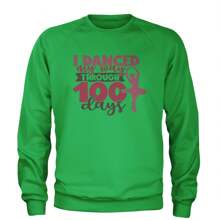 I Danced My Way Through 100 Days Of School Adult Crewneck Sweatshirt
