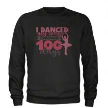I Danced My Way Through 100 Days Of School Adult Crewneck Sweatshirt