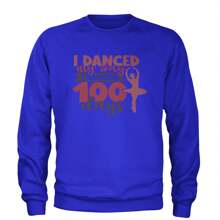 I Danced My Way Through 100 Days Of School Adult Crewneck Sweatshirt