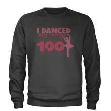 I Danced My Way Through 100 Days Of School Adult Crewneck Sweatshirt