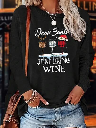 “Just Bring Some Wine”印花女式圆领长袖T恤，适合秋季、中国新年、农历新年、马年、春节、新年快乐、情人节、情人节礼物、送给她的情人节礼物等场合。