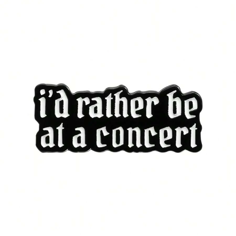 I'd Rather Be At A Concert Enamel Pin Creative Quotes Brooches Backpack Hat Decorative Lapel Badge Wholesale Gift For Fan Friend Pin For Clothes Bag Charm School Kpop Teacher Supplies Bag Charms Cute Office Accessories Shirts Jacket Jewelry Christmas Halloween Autumn-Winter Accessories,Suitable For Teens, Youth,Men,Casual, Outdoor, Athletic, Vacation, Graduation Gifts, Birthday, Daily Wear Clothes Pin Funny Teacher Gifts