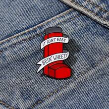 It Ain't Easy Bein' Wheezy Metal Brooch Pin, Clothing Accessory - Red - View 1