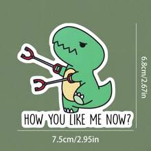 1 Pc Cute Dinosaur Do You Like Me Now Polyvinyl Chloride Waterproof Stickers Stickers For Laptops, Mugs, Cars, Cell Phones, Helmets, Windows, Walls, Good Looking And Funny, Stick Them Wherever You Want! Back To School