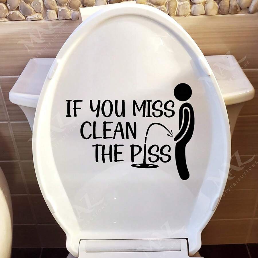 If You Miss Clean The Piss Stickers Vinyl Toilet Stickers For