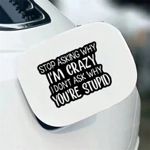 1PC, Funny 3 Inch Removable Outdoor Waterproof Vinyl Creative Gift Sticker"STOP ASKING WHY I'M CRAZY, I DON'T ASK WHY YOU'RE STUPID"Suitable For Laptops, Tablets, Cell Phone Cases, Diaries, Planners, Desks, School Bags