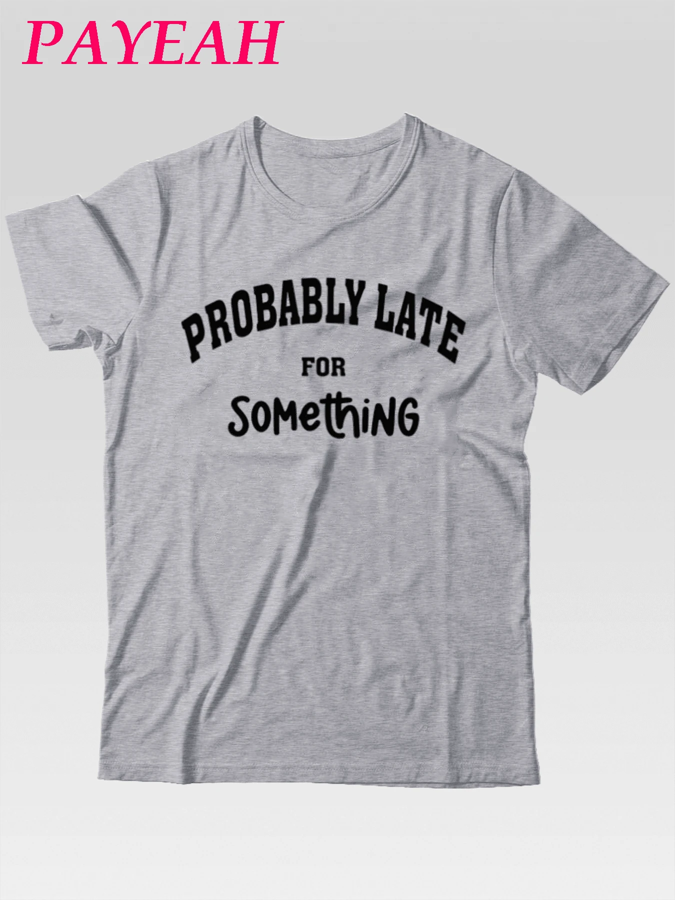 PAYEAH Art Design Letter Print May Be Late For Some T-Shirts (Single Piece)100% Cotton 220g Heavy Cotton T Shirt - 灰色 - 查看 1