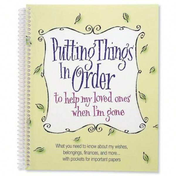 Putting Things In Order To Help My Loved Ones When I'm Gone