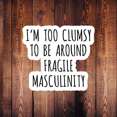 1 PC Funny Sticker, Waterproof Vinyl Decals, Fragile Masculinity Sticker, Women's Rights Vinyl Sticker, Rbg Sticker, Motivational Quote Back To School