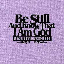 1pc Metal Iron Art Decoration, Bible Verse Wall Hanging, Wall Bedroom Living Room Home Decoration Be Still And Know That I Am God Christian Sign, Suitable For Home Decoration Gifts