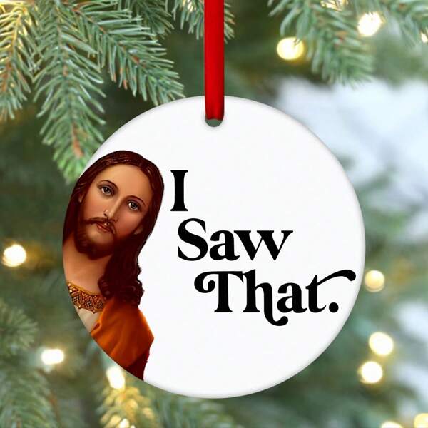 1pc Funny I Saw That Jesus Christmas Ornament - Hanging Ornaments With Humorous Design For Adults Exchange, Unique Gift For Women, Men, Coworkers, Mom, And Friends To Share Laughter And Joy During Holiday Season