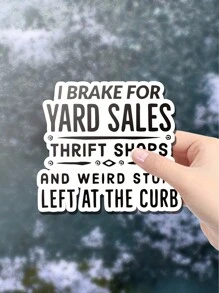 1pc Removable Outdoor Waterproof Vinyl Sticker With Graphic Text Saying "I Brake For Yard Sales, Thrift Shops, And Weird Stuff Left At The Curb", Various Sizes, Featuring Cute Cartoon Character Design - Mainly Based On Picture Color - View 3