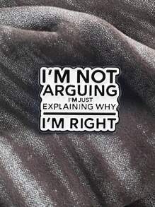 1 件锌合金休闲街头风格字母胸针，“我不是在争论，我只是在解释为什么我是对的”装饰配件 - ARGUING - 查看 10