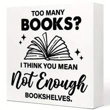 1PC/2PCS,Book Lovers Sign, "Too Many Books? Not Enough Shelves" 'But Did You Document It'Desktop Decor For Home Office, Gifts For Librarian, Nerd, Reading, Book Lovers Gift Ideas, Heartfelt Literary Gift Idea For Bookworms - White - View 6