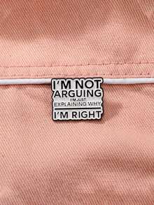 1 件锌合金休闲街头风格字母胸针，“我不是在争论，我只是在解释为什么我是对的”装饰配件 - ARGUING - 查看 3